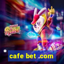 cafe bet .com